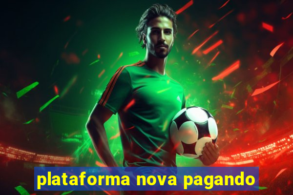 plataforma nova pagando